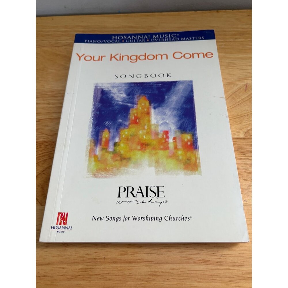 Your Kingdom Come Songbook By Hosanna! Music Praise & Worship Piano Guitar Vocal
